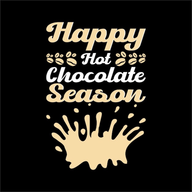 happy best chocolate t shirt design vector