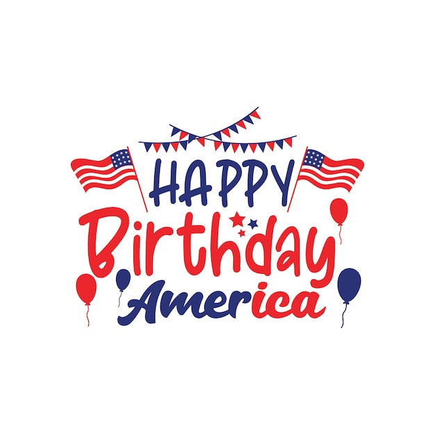 Happy birthday america quote lettering