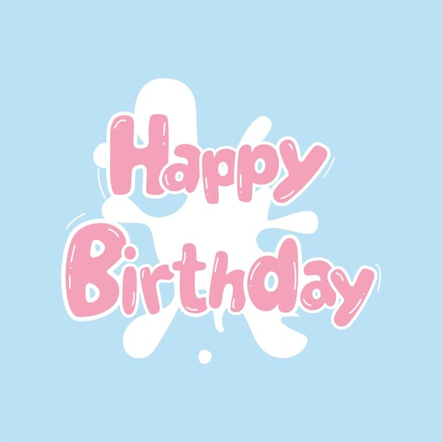 Happy birthday greeting card A blue background with the words happy birthday on it