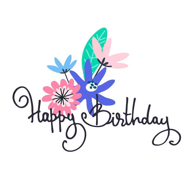 Vector happy birthday greeting card design minimalistic floral bouquet and handlettered greeting phrase isolated on white background