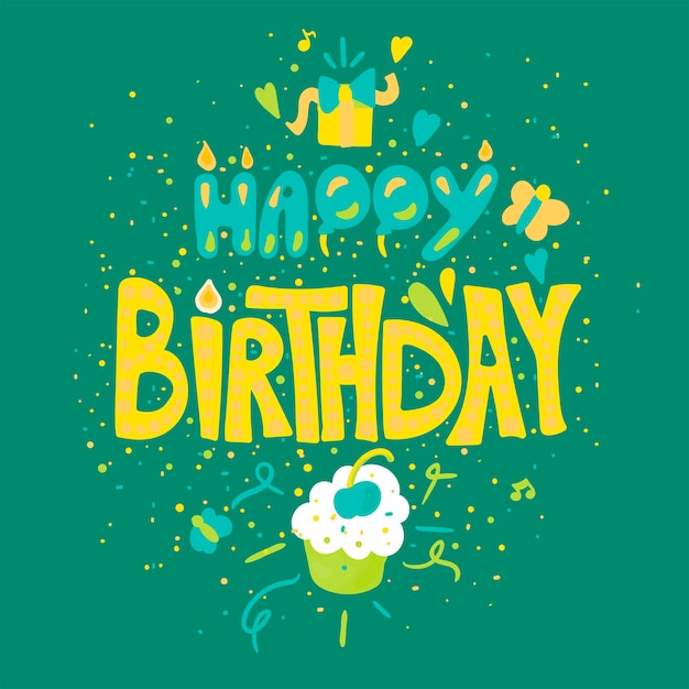 Vector happy birthday hand drawn color lettering. greeting card, poster, banner cartoon vector template