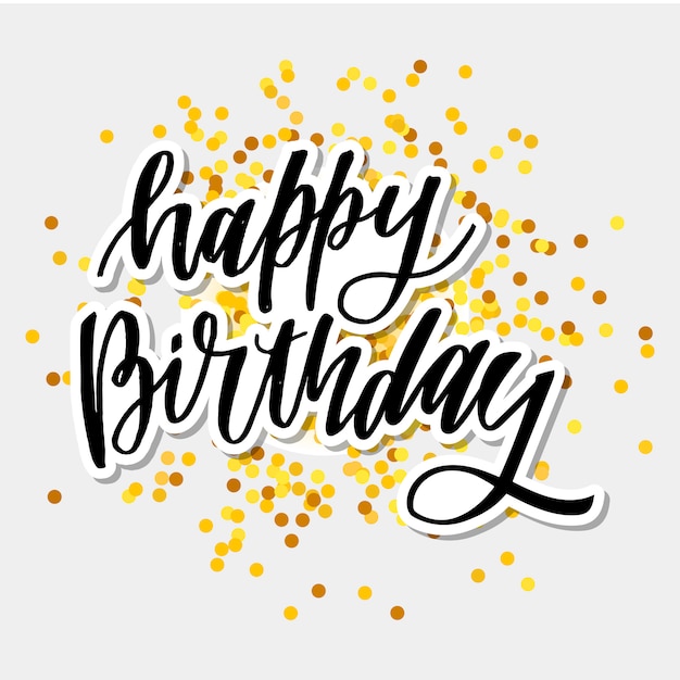 Happy birthday hand drawn vector lettering design