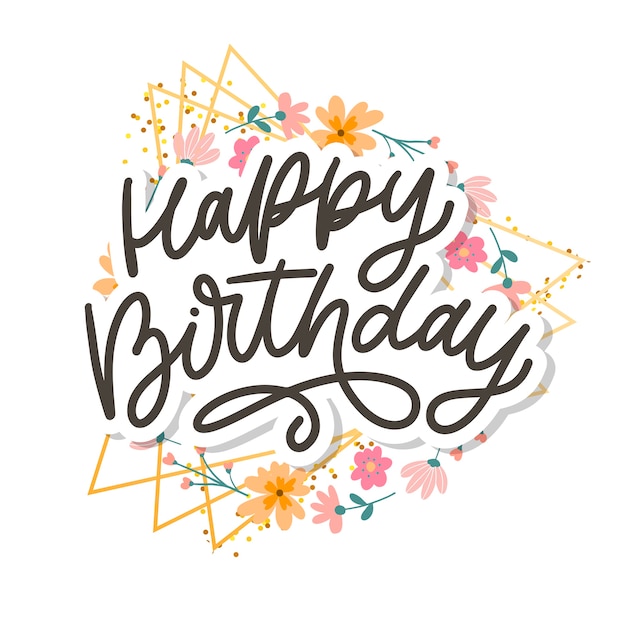 Happy birthday lettering calligraphy slogan flowers illustration