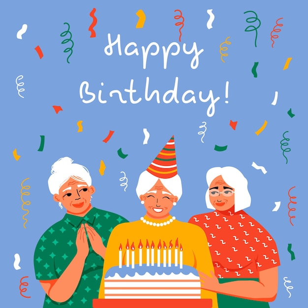 Happy birthday! Old Women with Birthday Cake and Celebrating. Friends on the Party.  Greeting card.