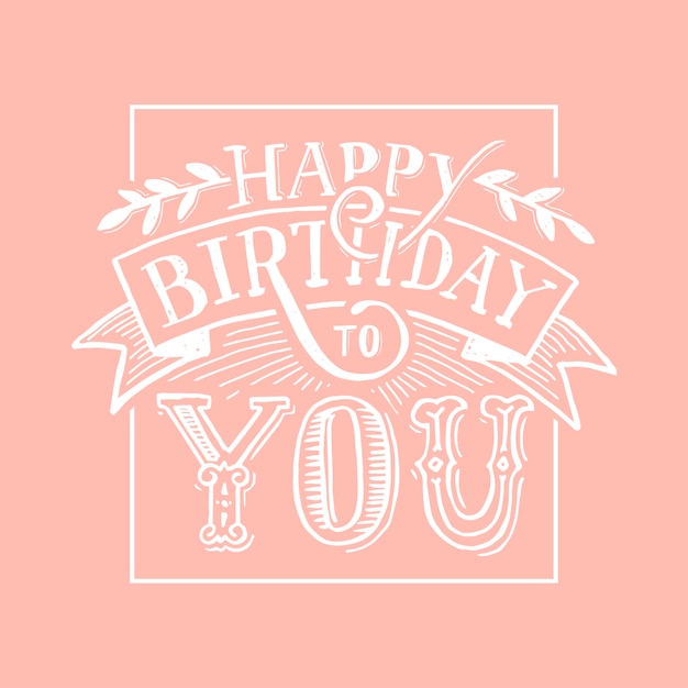 Happy birthday text lettering calligraphy black white