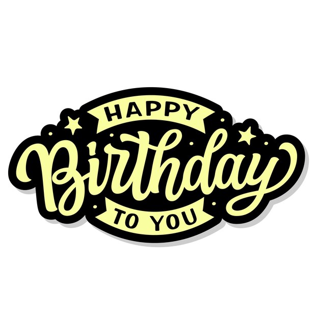 Happy birthday to you hand lettering