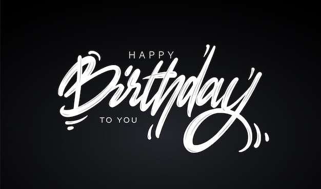 Vector happy birthday to you lettering on black background greeting card design