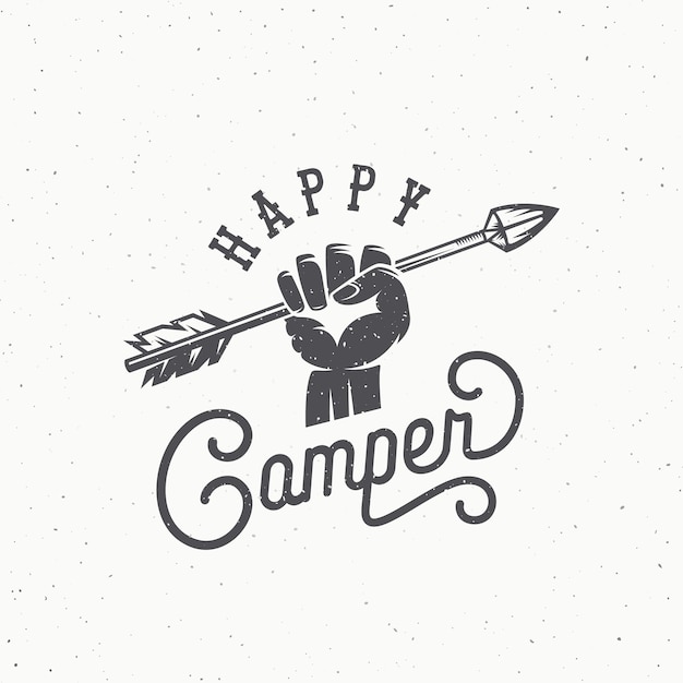 Happy Camper Абстрактный винтажный векторный знак Символ или шаблон логотипа Стрелка в силуэте руки с ретро-типографикой и потрепанными текстурами