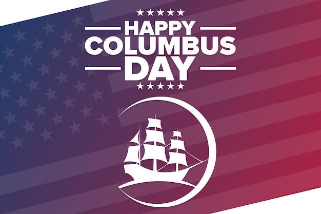 Happy Columbus Day. Holiday concept. Template for background, banner, card, poster with text inscription. Vector EPS10 illustration.