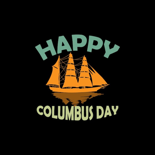 Happy Columbus day trendy t shirt design vector illustration.