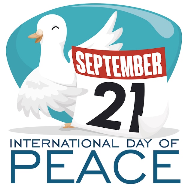 Happy dove over sign and looseleaf calendar reminding you International Day of Peace in September 21