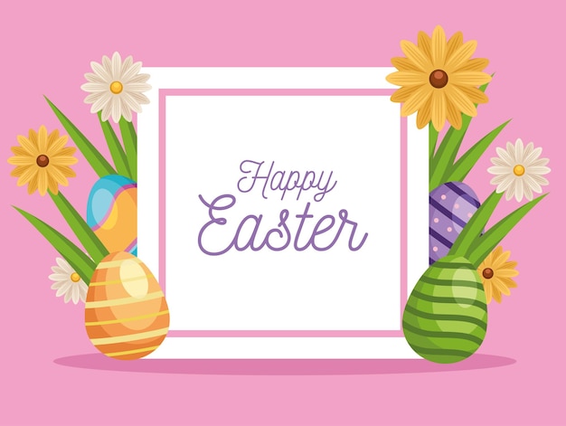 Happy easter greeting card with eggs painted and flowers in square frame