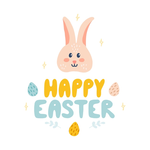 Happy Easter greetings cute rabbit face and Easter eggs with hand lettering vector flat illustration