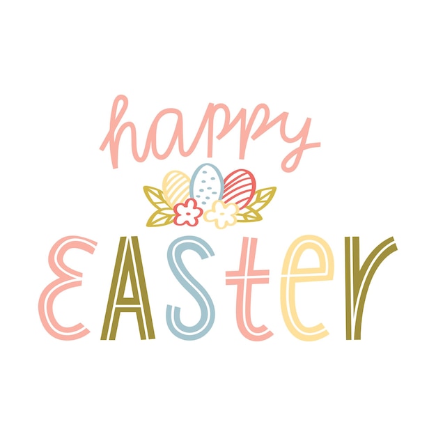 Happy easter hand lettering with doodle eggs and flowers cards template handwritten phrase for greeting cards posters gift tags colorful illustration isolated on white background