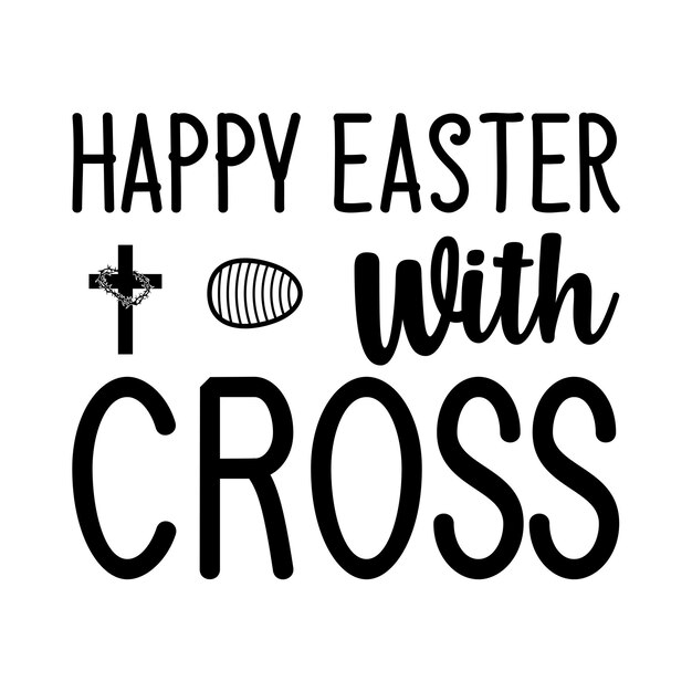 Vettore buona pasqua con tshirt tipografica cross e disegni svg per abbigliamento e accessori