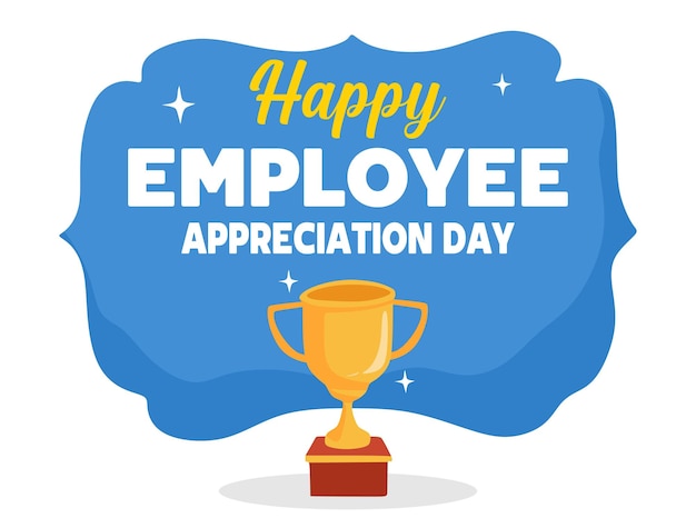 happy employee appreciation day with a trophy