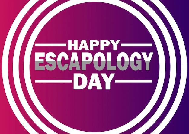 Happy Escapology Day Holiday 개념 텍스트 비문이 있는 배경 배너 카드 포스터용 템플릿 벡터 그림