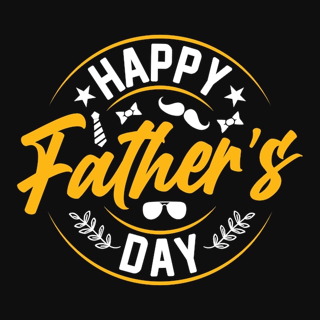 Happy father's day Fathers day quotes typographic lettering vector design