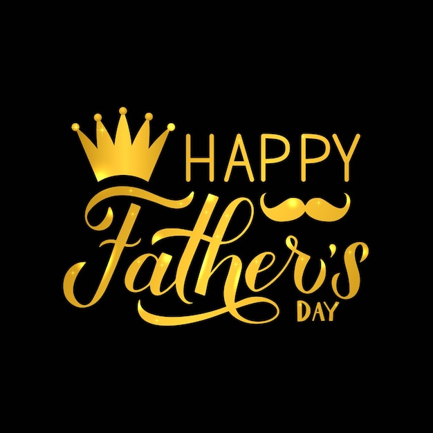 Happy Father s Day gold calligraphy lettering with crown and mustache on black Easy to edit vector template for typography poster banner greeting card flyer postcard invitation