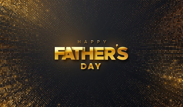 Happy father's day golden sign on black background with shimmering glitters