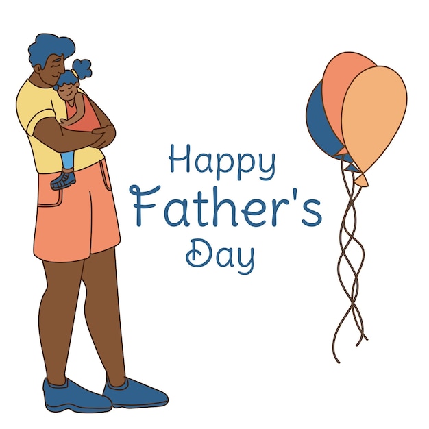 Happy Father s day greeting card Dad carries his daughter in his arms Cheerful cartoon characters Vector illustration