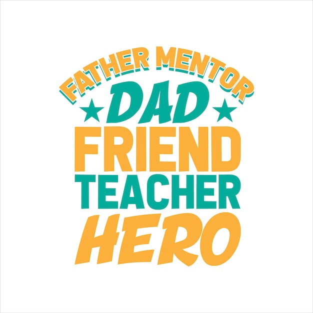 happy father's day lettering quote for t-shirt design