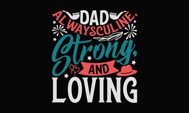 Vector happy father's day svg tshirt design