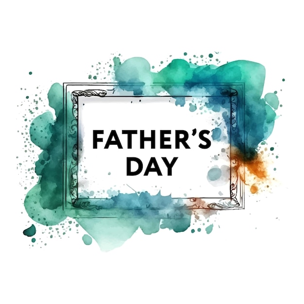 Happy Father's Day in watercolor frame design Vector background for bannersWallpaper invitation posters brochure voucher discount