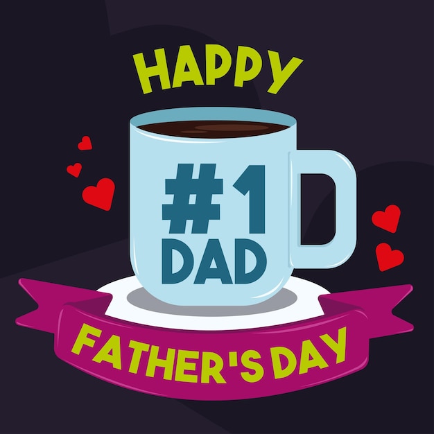 Happy fathers day card Coffee cup Vector illustration