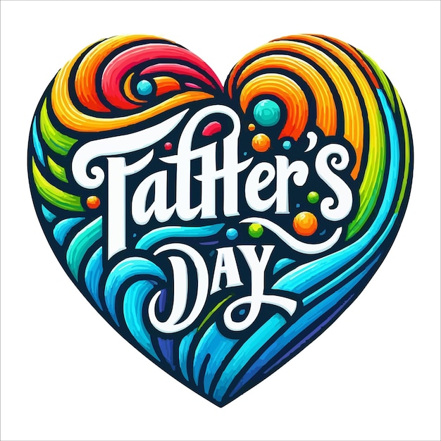 Vector happy fathers day lettering in abstract rainbow heart vector illustration
