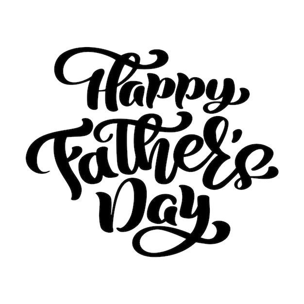 Happy fathers day phrase hand drawn lettering fathers quotes vector