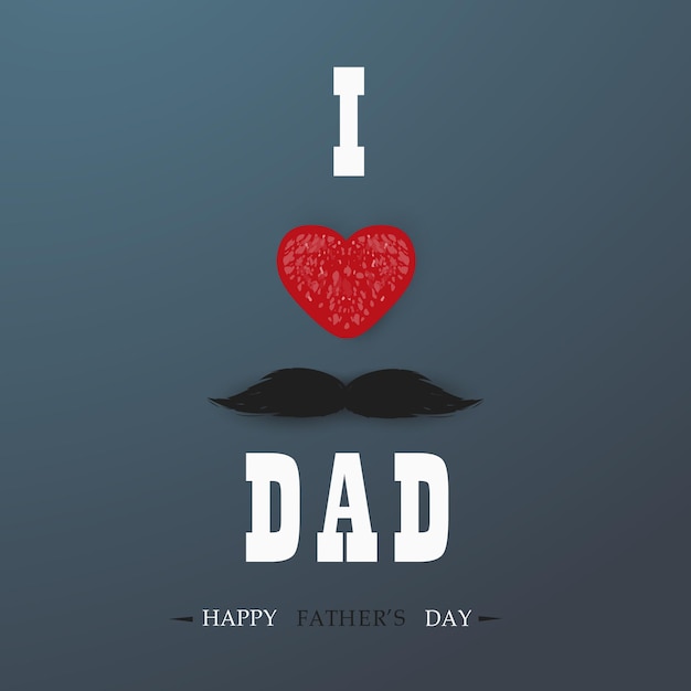 Happy fathers day template greeting card. i love you dad. fathers day banner, flyer, invitation, congratulation or poster design. father's day concept.