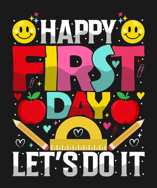 Happy first day let039s do this back to school tshirt design