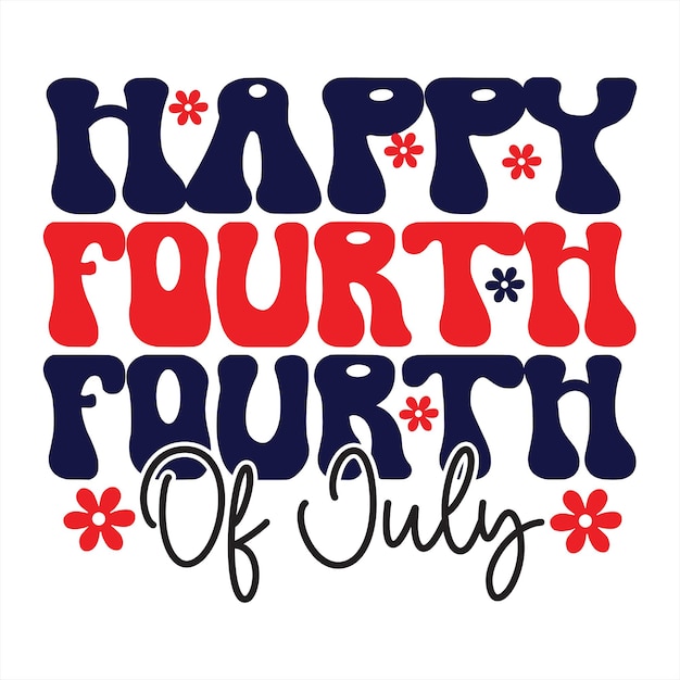 Vector a happy fourth of july poster with red, blue, and white flowers.