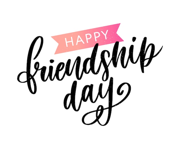 Happy friendship day felicitation in fashion style with lettering