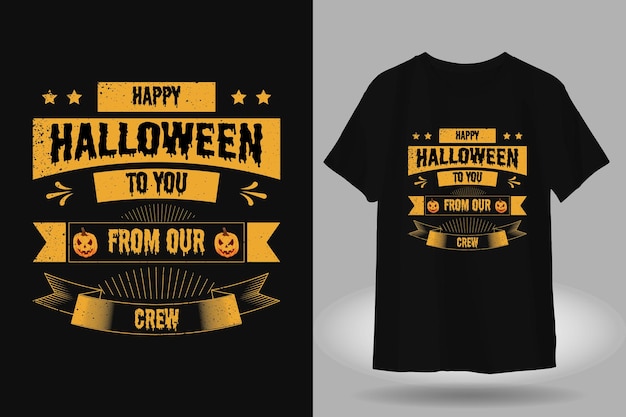 happy halloween to you from our crew t-shirt design