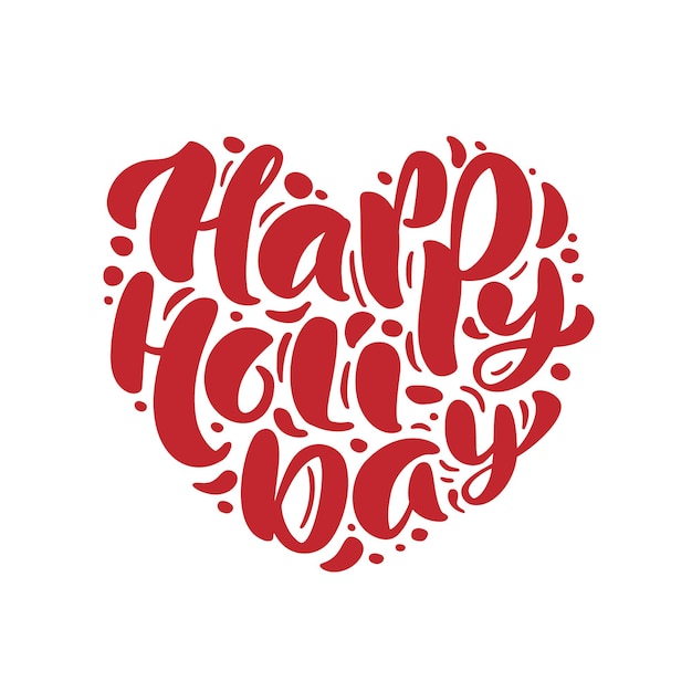 Vector happy holiday red hand drawn text in form of heart. calligraphy lettering love design for christmas greeting card.