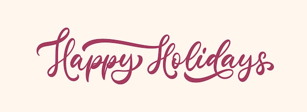 Vector happy holidays handwritten calligraphic text for banner