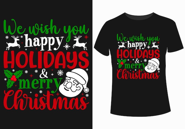 Happy holidays and merry christmas t-shirt design