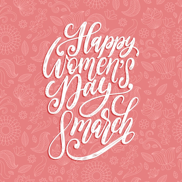 Happy International Womens day handgeschreven letters in vector voor wenskaart, uitnodiging, banner enz. Vintage kalligrafie 8 maart.