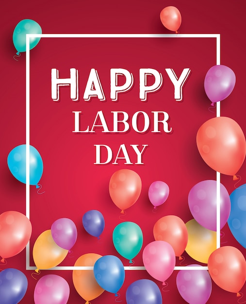 Happy Labor Day Card with Balloons and White Frame.