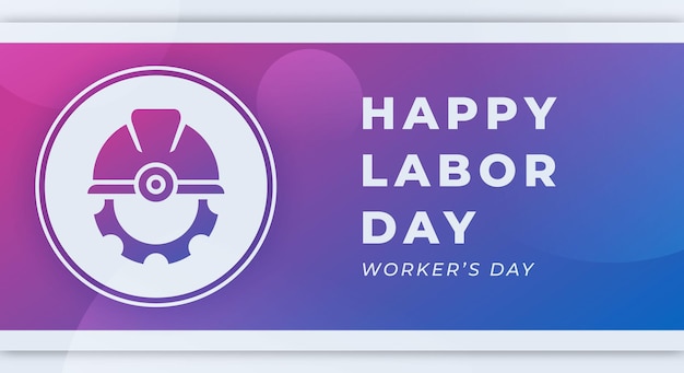 Happy Labor Day Celebration Vector Design Illustration for Background Poster Banner Advertising