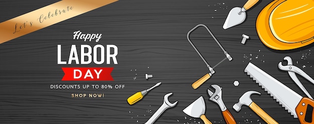 Happy labor day lets celebrate sale Construction tools banner design on black wood background