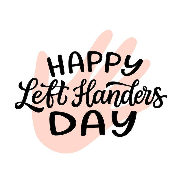 Happy left handers day hand lettering