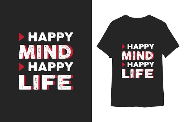 Happy mind happy life tshirt design