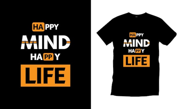 Happy mind happy life typography t shirt design modern typography quotes t shirt design