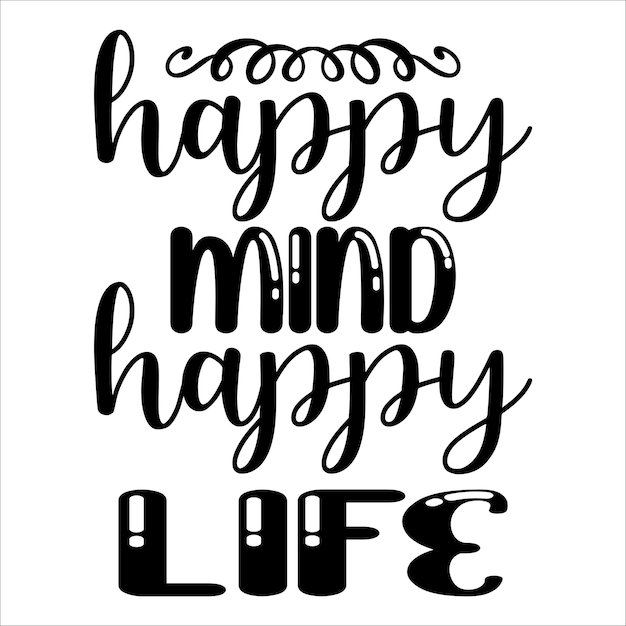 Vector happy mind happy life