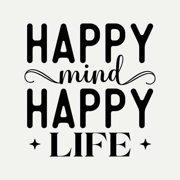 Happy mind happy life