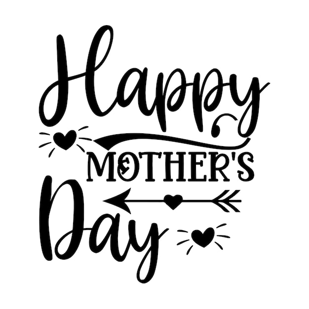 Vector happy mother's day svg t shirt design