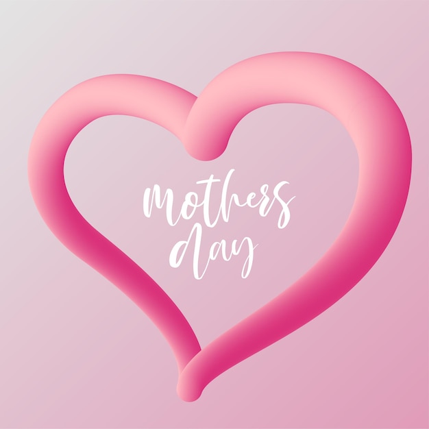 Happy Mothers Day background with heart frame and lettering Mothers Day holiday greeting card